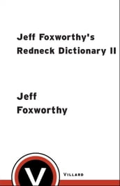 Jeff Foxworthy s Redneck Dictionary II