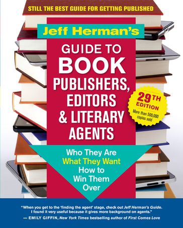 Jeff Herman's Guide to Book Publishers, Editors & Literary Agents, 29th Edition - Jeff Herman