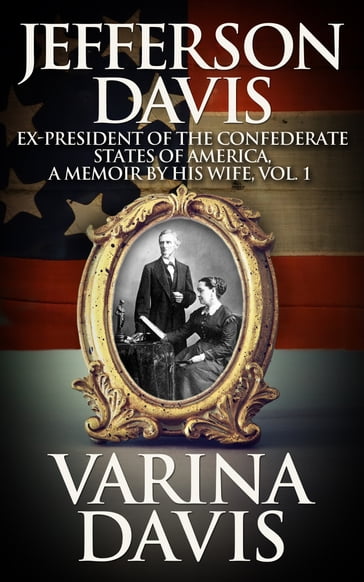 Jefferson Davis, Vol. 1 - Varina Davis