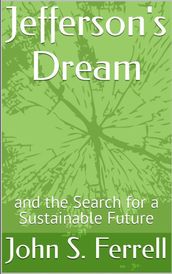 Jefferson s Dream and the Search for a Sustainable Future