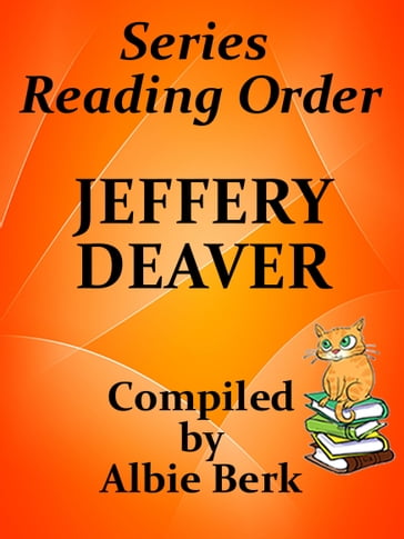 Jeffery Deaver: Best Reading Order Series - with Summaries & Checklist - Compiled by Albie Berk - Albie Berk