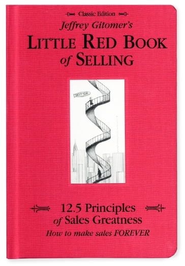 Jeffrey Gitomer's Little Red Book of Selling - Jeffrey Gitomer