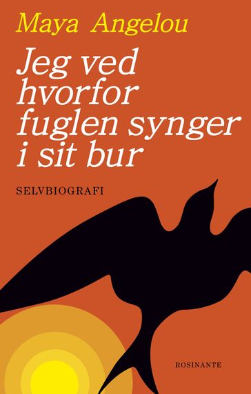 Jeg ved hvorfor fuglen synger i sit bur - Maya Angelou