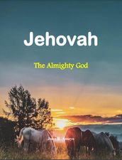 Jehovah: The Almighty God