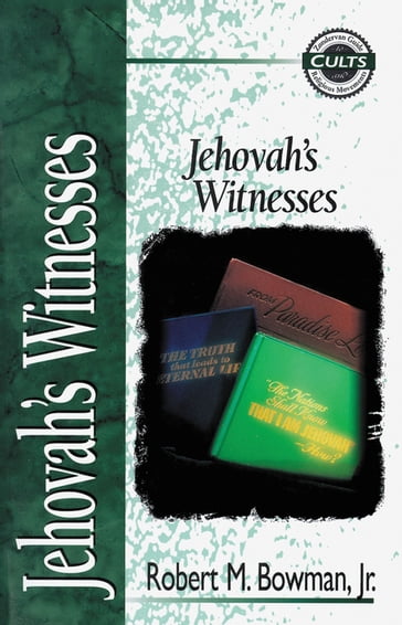 Jehovah's Witnesses - Robert M. Bowman Jr. - Alan W. Gomes