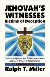 Jehovah s Witnesses: Victims Of Deception