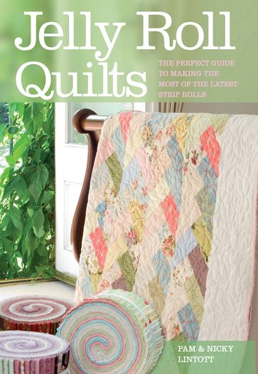 Jelly Roll Quilts - Nicky Lintott - Pam Lintott