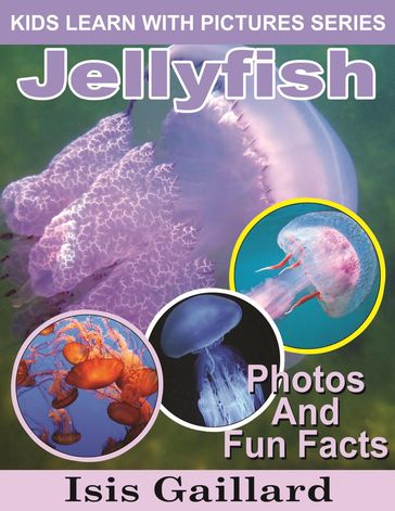 Jellyfish Photos and Fun Facts for Kids - Isis Gaillard