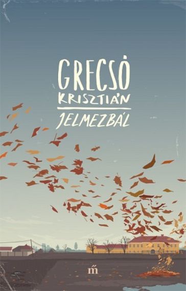 Jelmezbál - Grecsó Krisztián