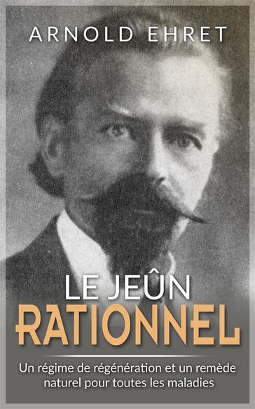 Jeûne Rationnel - Arnold Ehret