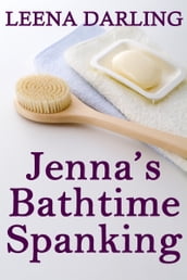 Jenna s Bathtime Spanking (Christian Domestic Discipline Marriage #4)