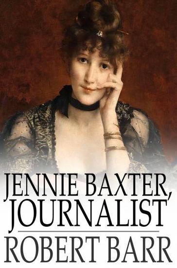 Jennie Baxter, Journalist - Robert Barr