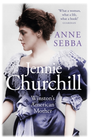 Jennie Churchill - Anne Sebba
