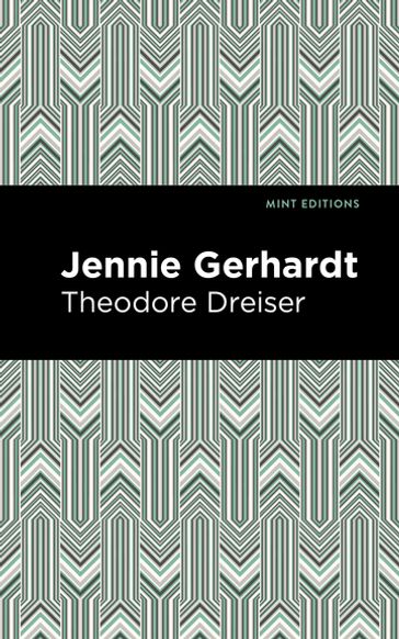 Jennie Gerhardt - Theodore Dreiser - Mint Editions