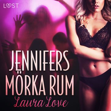 Jennifers mörka rum - erotisk novell - Laura Love