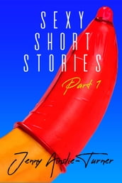Jenny Ainslie Turner s Sexy Short Stories - Part One