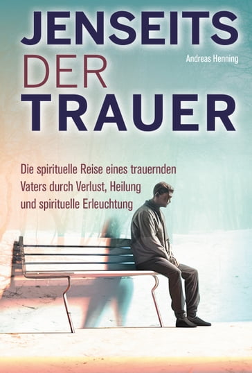 Jenseits der Trauer - Andreas Henning