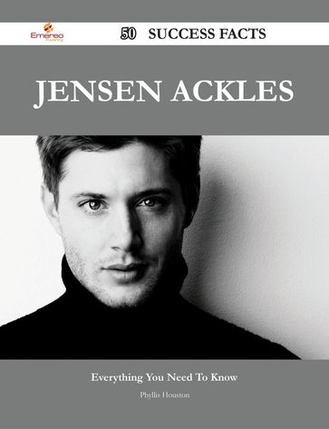 Jensen Ackles 50 Success Facts - Everything you need to know about Jensen Ackles - Phyllis Houston