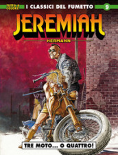 Jeremiah. 9: Tre moto... o quattro!