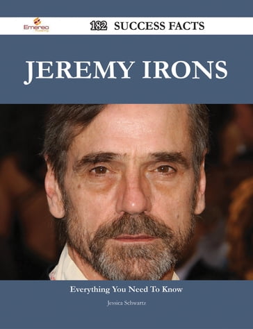 Jeremy Irons 182 Success Facts - Everything you need to know about Jeremy Irons - Jessica Schwartz