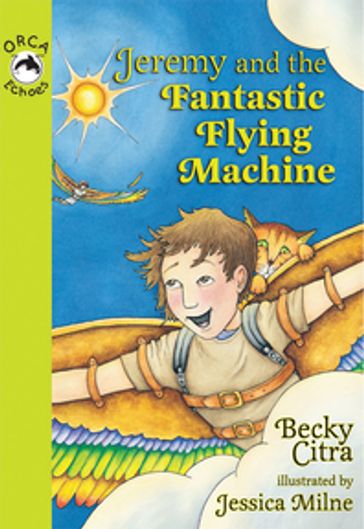 Jeremy and the Fantastic Flying Machine - Becky Citra