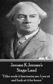 Jerome K Jeromes Stage Land
