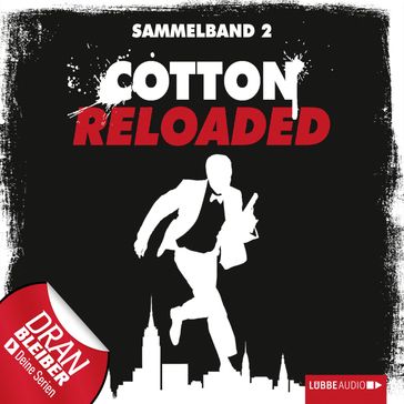 Jerry Cotton - Cotton Reloaded, Sammelband 2: Folgen 4-6 - Alexander Lohmann - Linda Budinger - Peter Mennigen