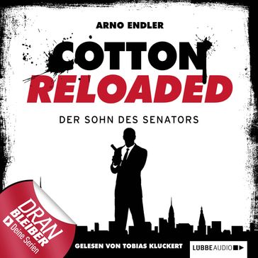 Jerry Cotton - Cotton Reloaded, Folge 18: Der Sohn des Senators - Arno Endler