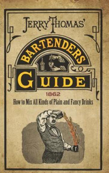 Jerry Thomas' Bartenders Guide - Jerry Thomas