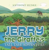 Jerry the Giraffe s Tall Tale Adventure