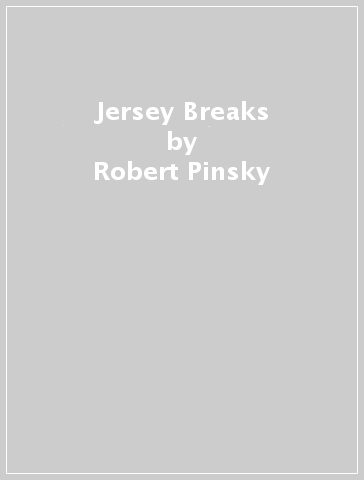 Jersey Breaks - Robert Pinsky