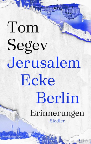 Jerusalem Ecke Berlin - Tom Segev