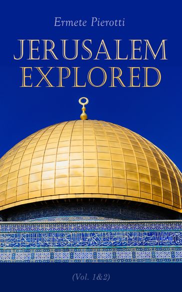 Jerusalem Explored (Vol. 1&2) - Ermete Pierotti
