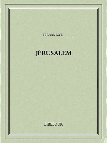 Jérusalem - Pierre Loti
