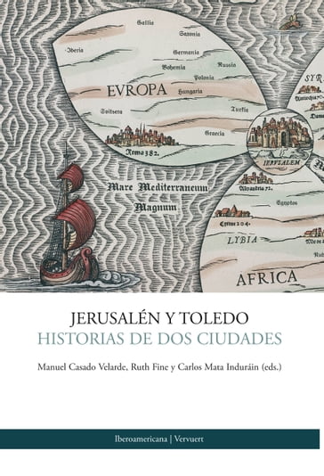 Jerusalén y Toledo Historias de dos ciudades - Marcela (coords Annino Antonio y Ternavasio - Carlos (eds.) Mata - Manuel Casado - Ruth Fine