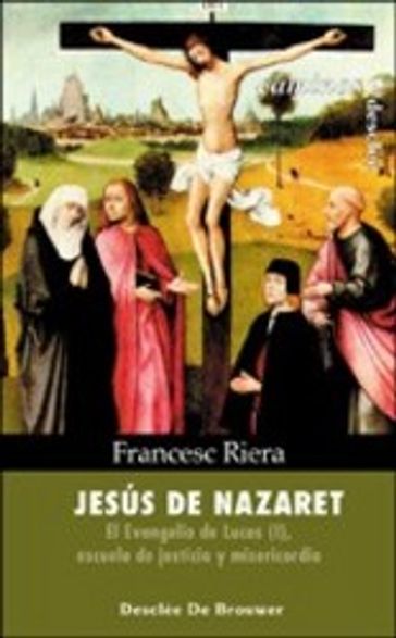 Jesús de Nazaret. Evangelio de Lucas (I) - Francesc Riera i Figueras