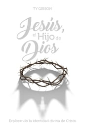 Jesús, el Hijo de Dios