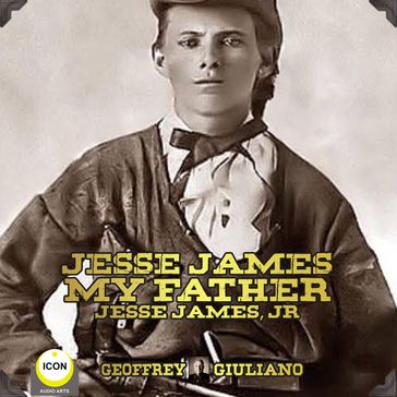 Jesse James My Father - Jesse James, Jr. - Jesse James - Jr.