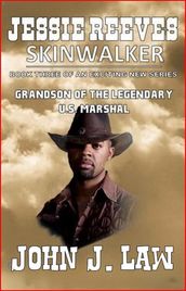 Jesse Reeves  Skinwalkers - Book Three of an Exciting New Series - Grandson of the Legendary U.S. Marshal