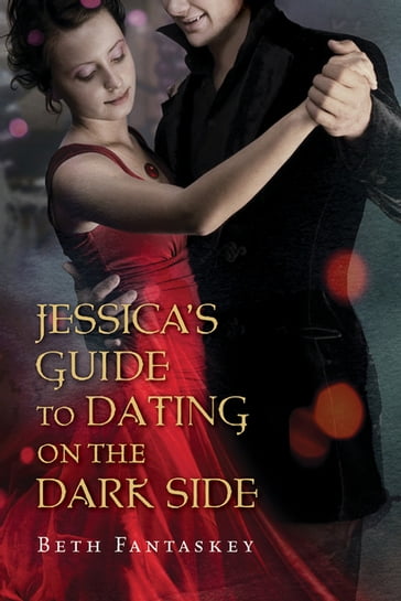 Jessica's Guide to Dating on the Dark Side - Beth Fantaskey