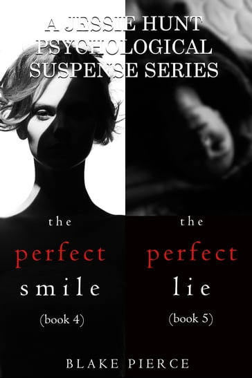 Jessie Hunt Psychological Suspense Bundle: The Perfect Smile (#4) and The Perfect Lie (#5) - Blake Pierce