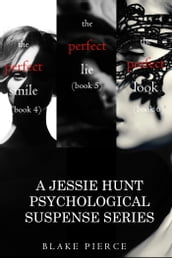 Jessie Hunt Psychological Suspense Bundle: The Perfect Smile (#4), The Perfect Lie (#5) and The Perfect Look (#6)