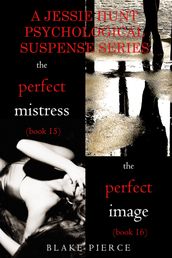 Jessie Hunt Psychological Suspense Bundle: The Perfect Mistress (#15) and The Perfect Image (#16)