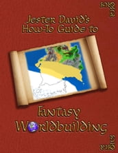Jester David s How-To Guide to Fantasy Worldbuilding