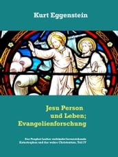 Jesu Person und Leben; Evangelienforschung