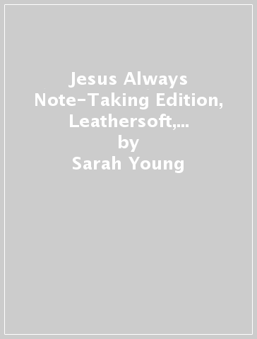 Jesus Always Note-Taking Edition, Leathersoft, Burgundy, with Full Scriptures - Sarah Young