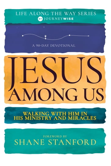 Jesus Among Us - JourneyWise - Shane Stanford - Ronnie Kent - Ray Cummings - Anthony Thaxton - Keelin MacGregor