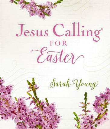 Jesus Calling for Easter, with Full Scriptures - Sarah Young