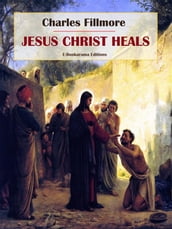 Jesus Christ Heals