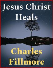 Jesus Christ Heals